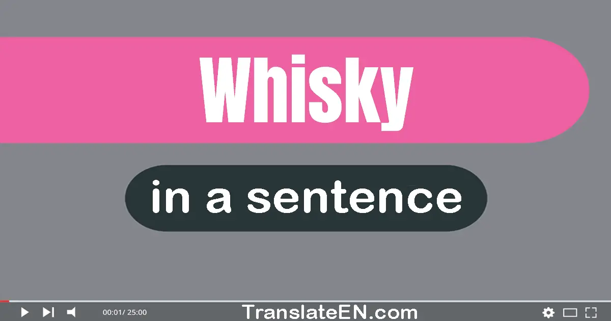 Whisky in a sentence