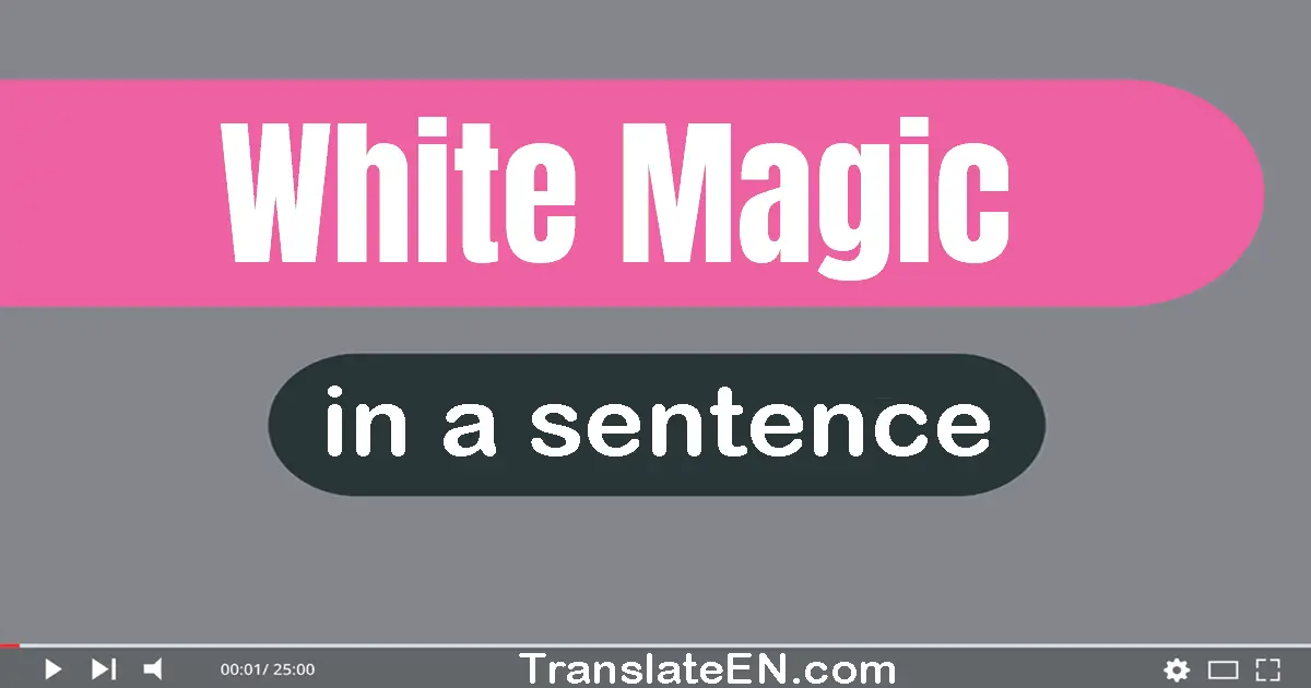 White Magic in a sentence