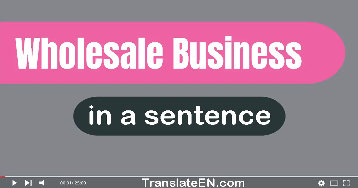 Wholesale Business in a sentence