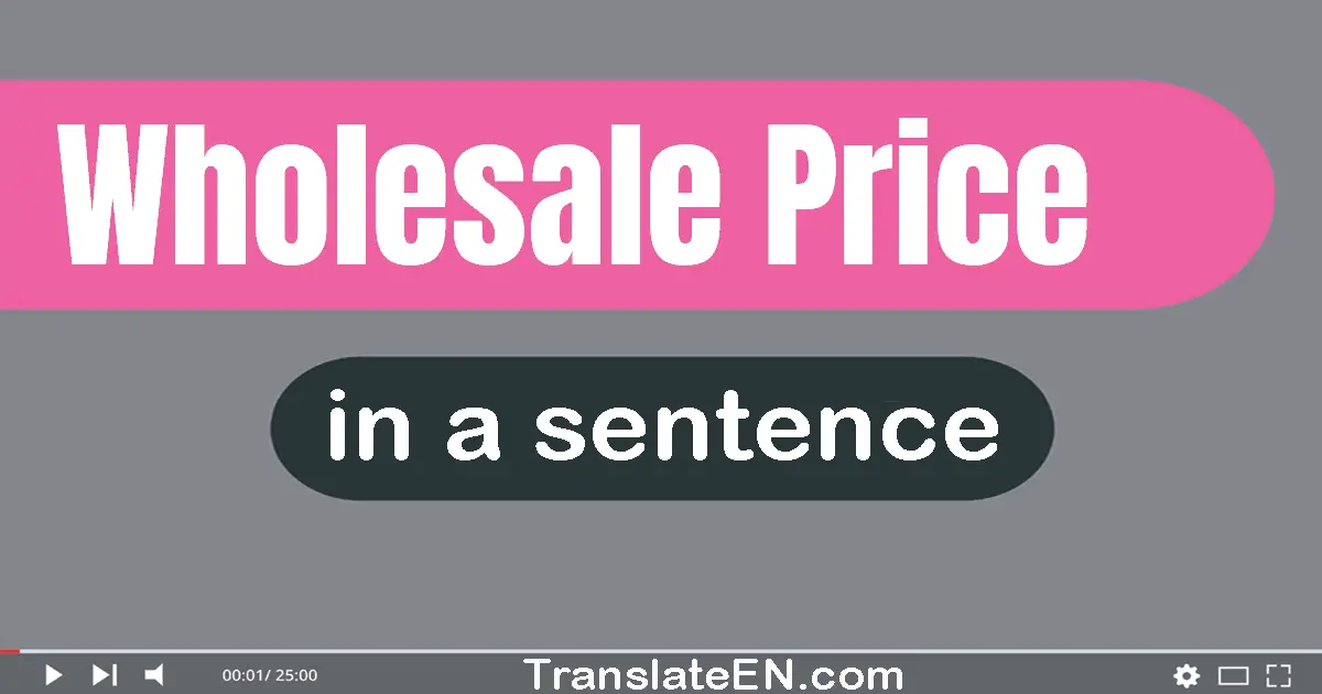 Wholesale Price in a sentence