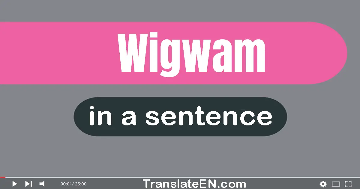 Wigwam in a sentence