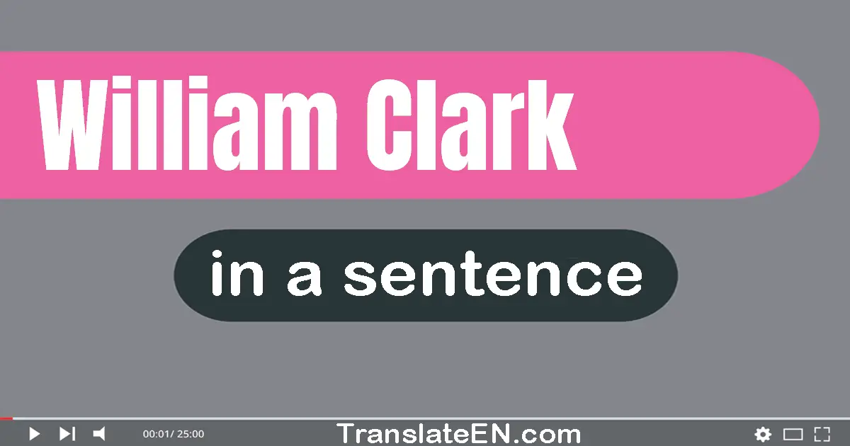 William Clark in a sentence