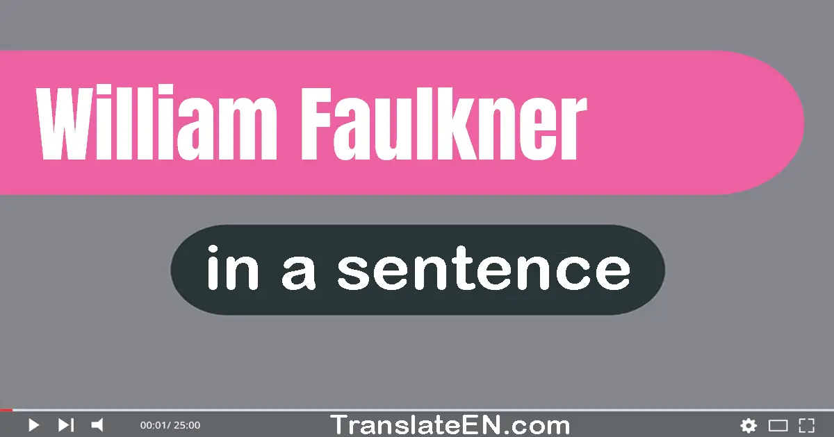 William Faulkner in a sentence