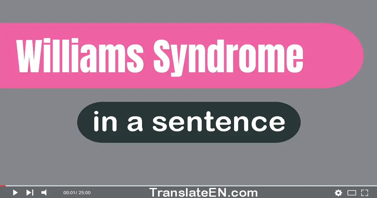 Williams Syndrome in a sentence