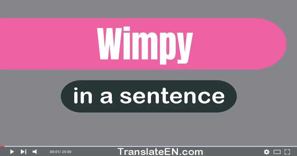 Wimpy in a sentence