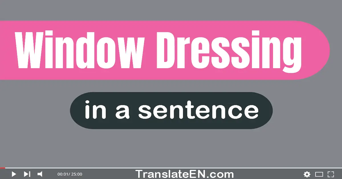 Window Dressing in a sentence