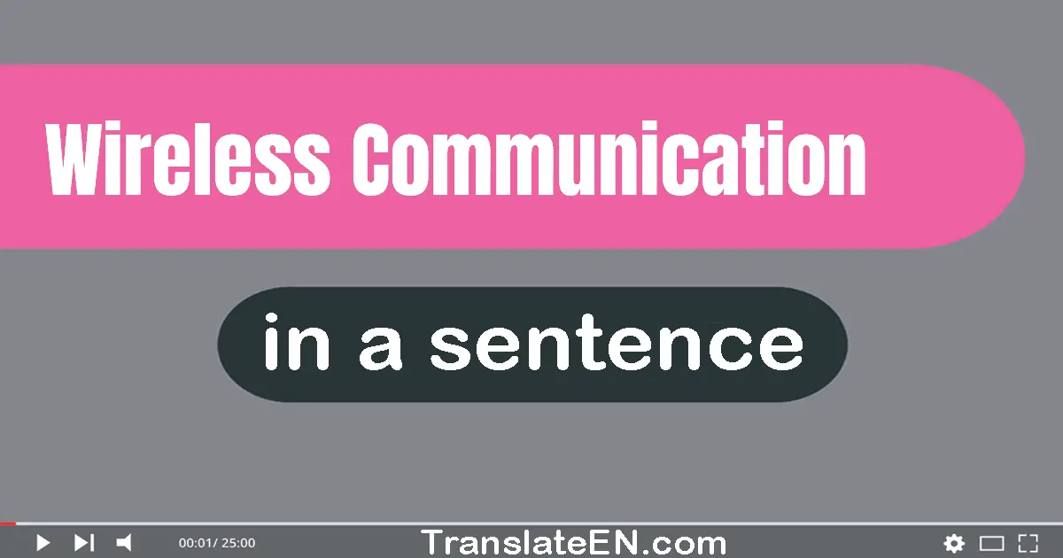 Wireless Communication in a sentence