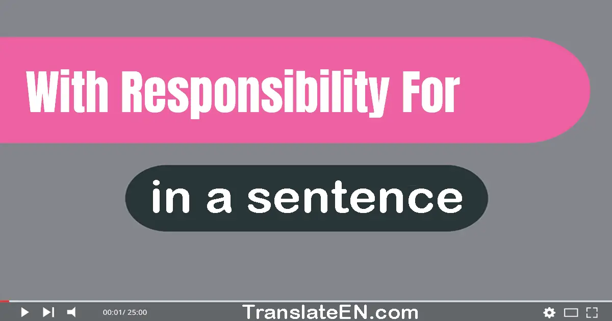 With Responsibility For in a sentence