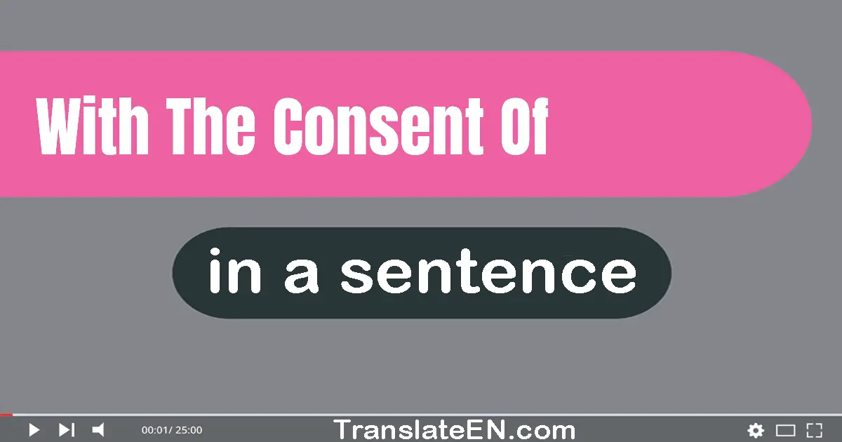 With The Consent Of in a sentence