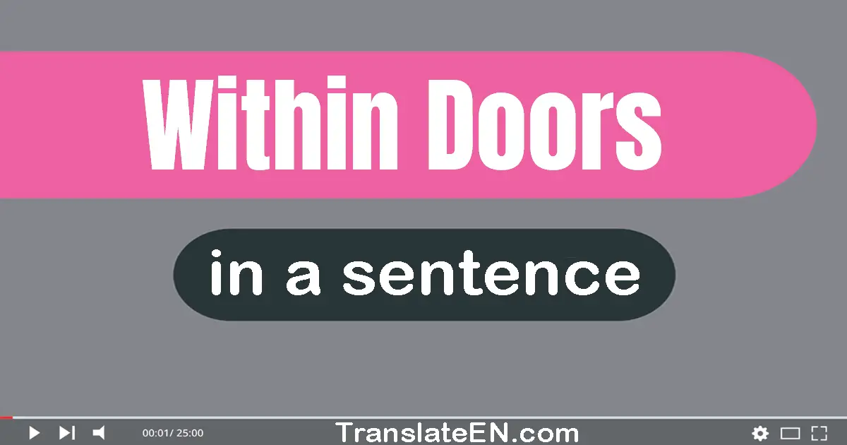 Within Doors in a sentence