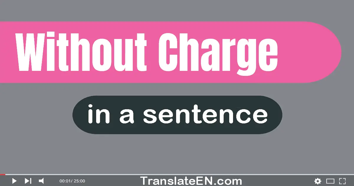 Without Charge in a sentence