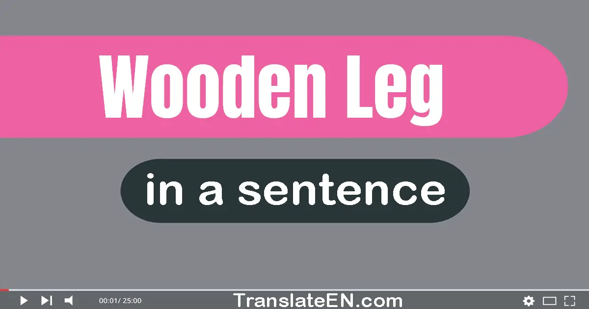 Wooden Leg in a sentence