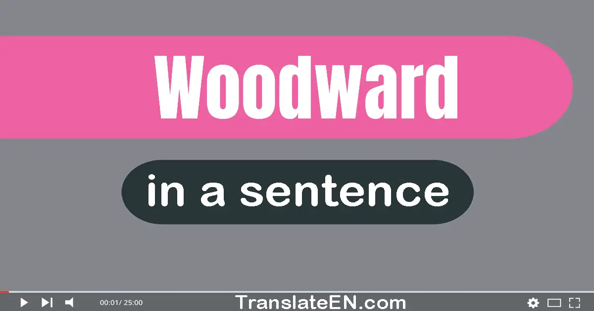 Woodward in a sentence