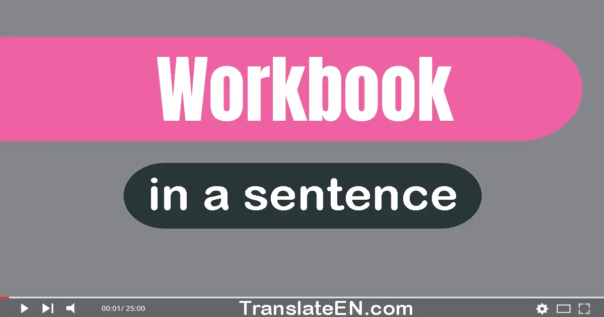 Use "workbook" in a sentence | "workbook" sentence examples