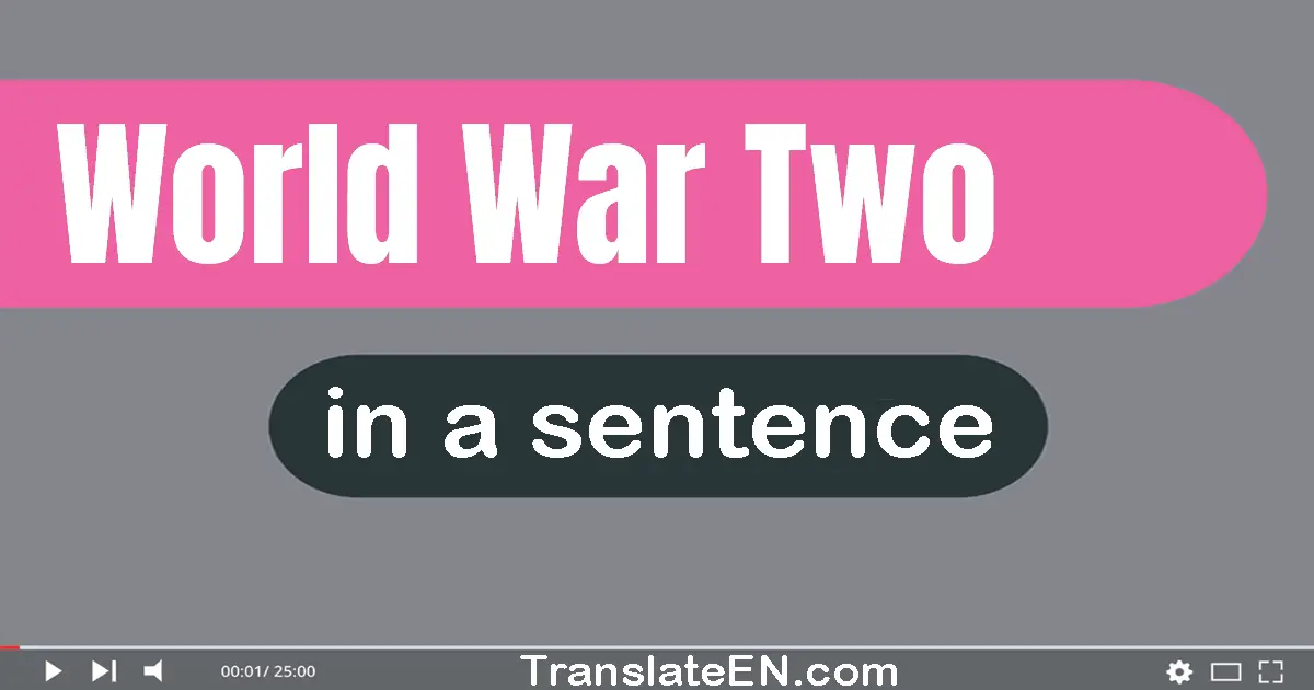 World War Two in a sentence