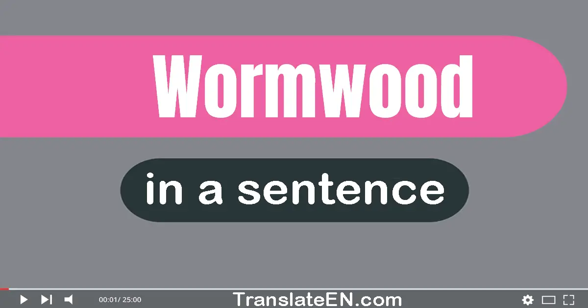 Wormwood in a sentence