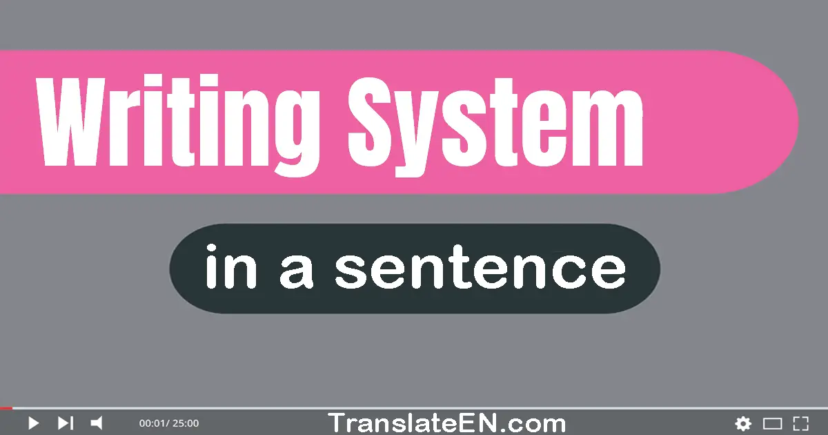 Writing System in a sentence