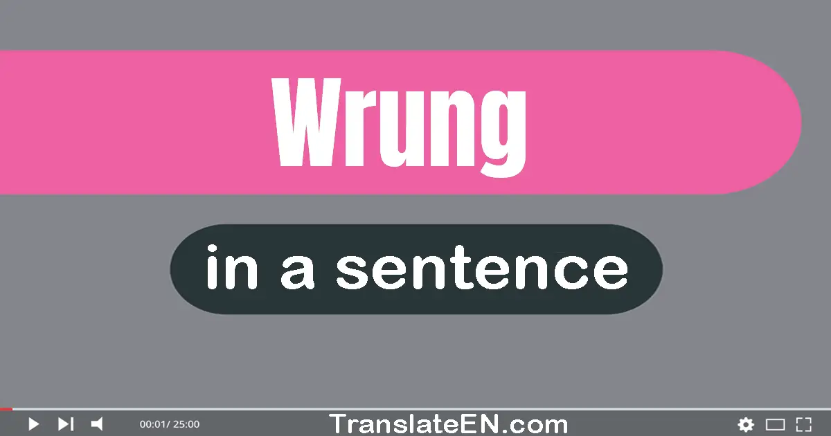 Wrung in a sentence