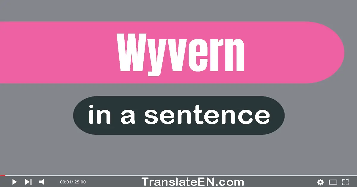 Use "wyvern" in a sentence | "wyvern" sentence examples