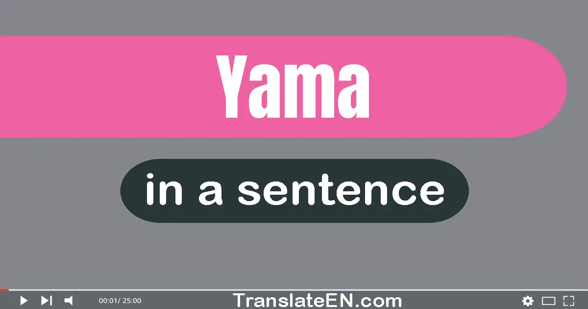 Use "yama" in a sentence | "yama" sentence examples