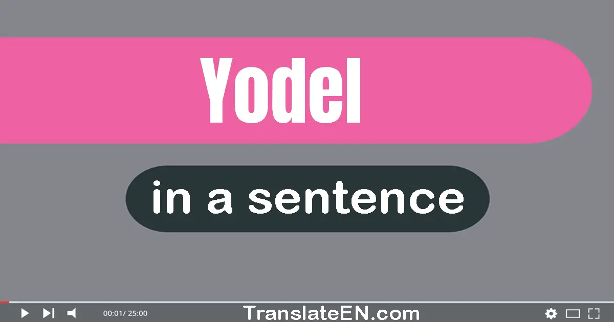 Yodel in a sentence