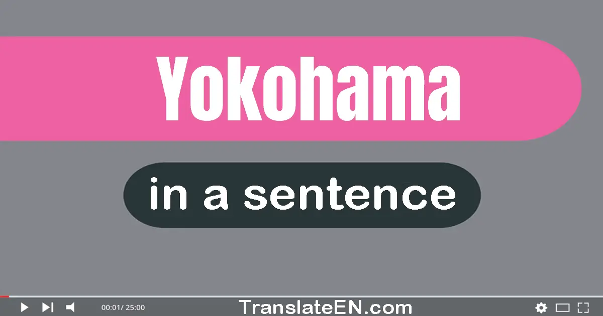 Yokohama in a sentence