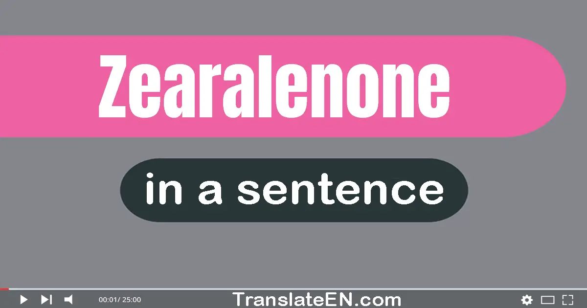 Zearalenone in a sentence