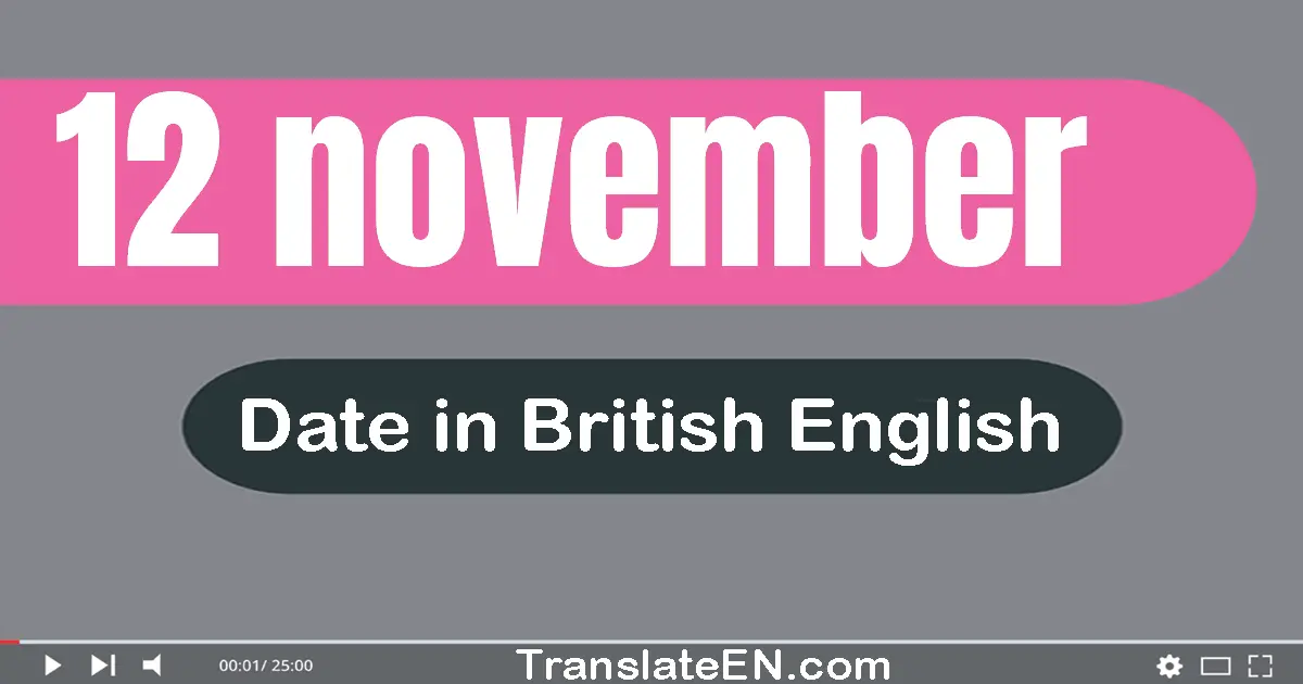 12 November | Write the correct date format in British English words