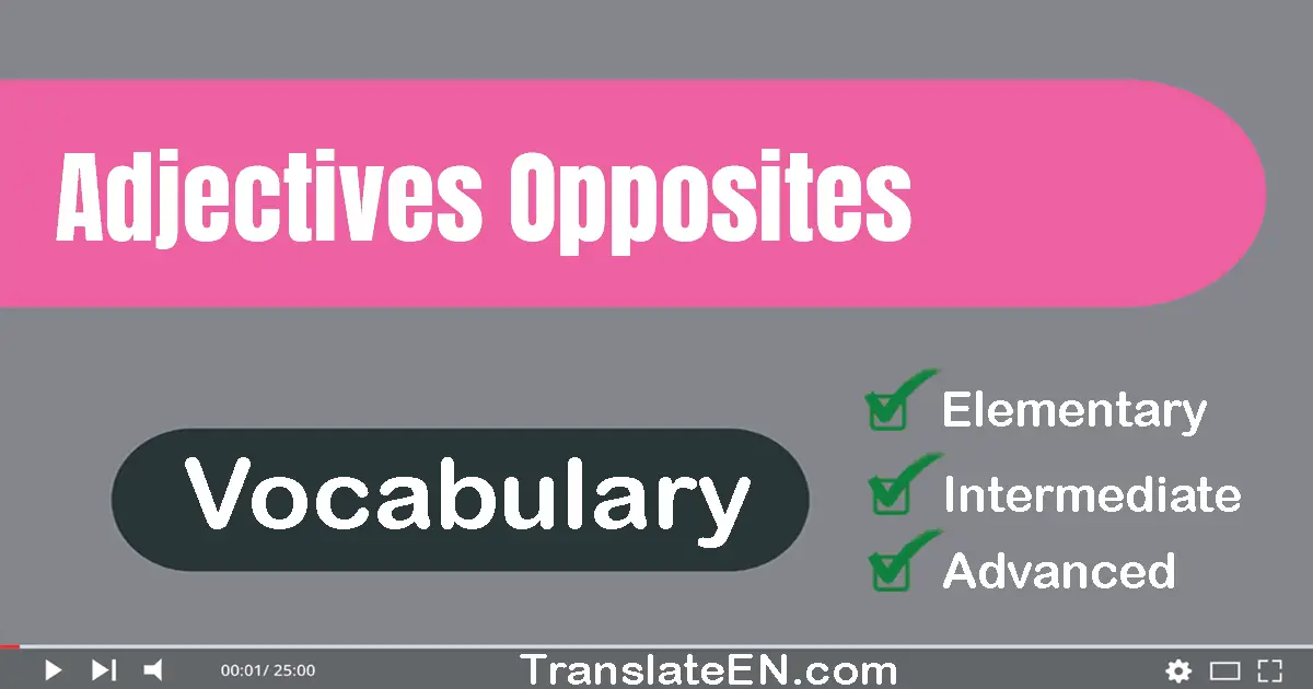 Adjectives: Opposites