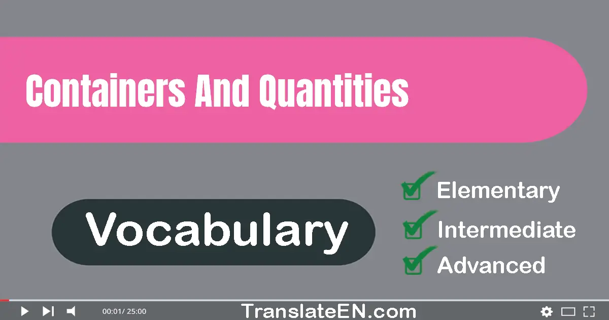 Containers And Quantities