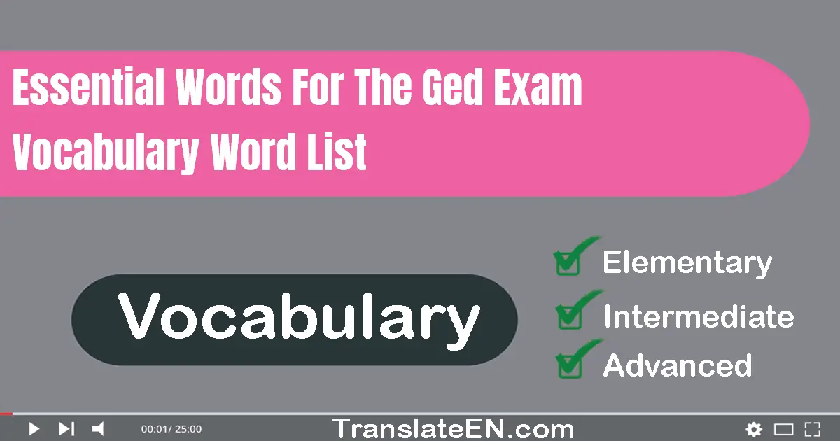 Essential Words For The GED Exam Vocabulary Word List