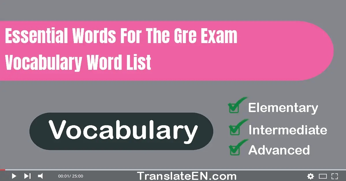 Essential Words For The GRE Exam Vocabulary Word List