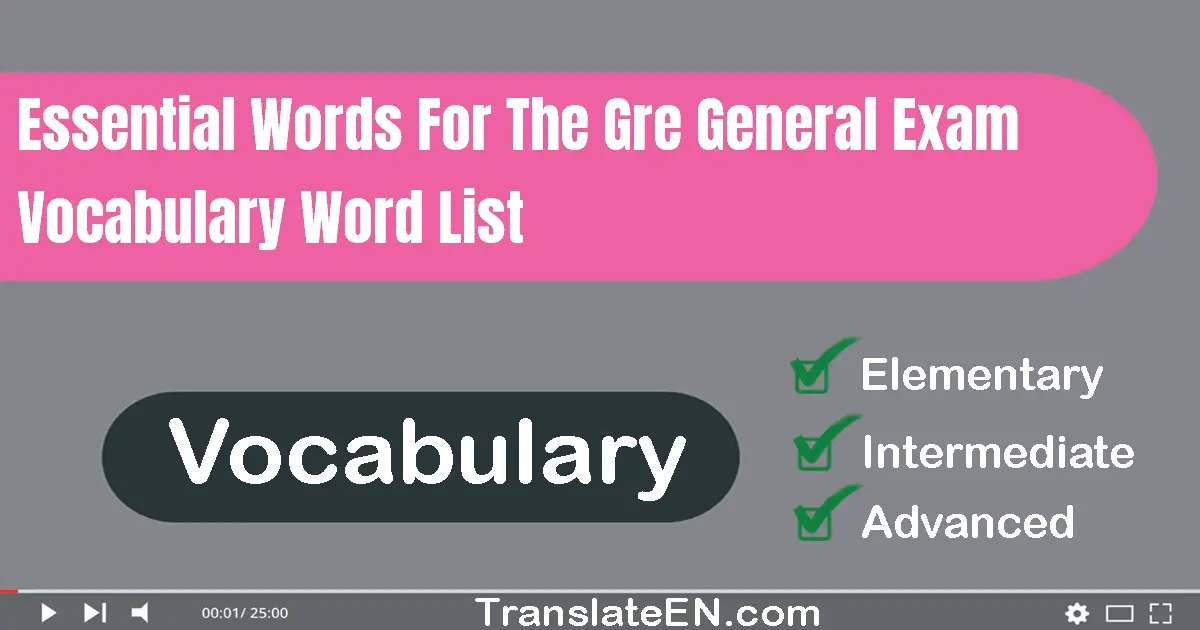 Essential Words For The GRE General Exam Vocabulary Word List