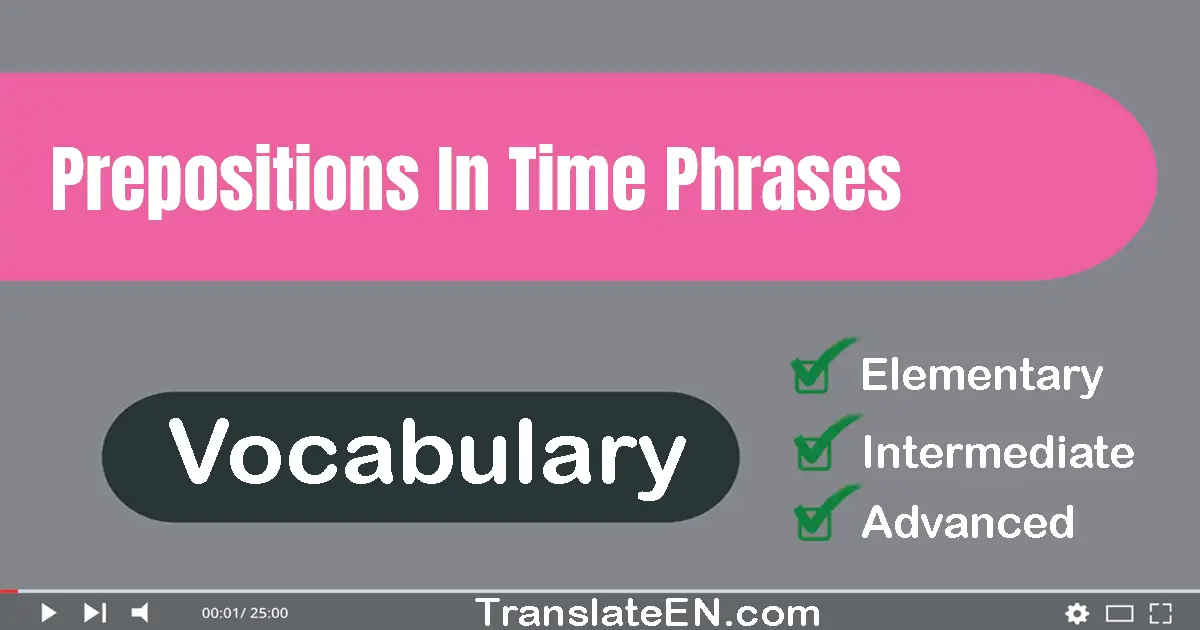 Prepositions In Time Phrases