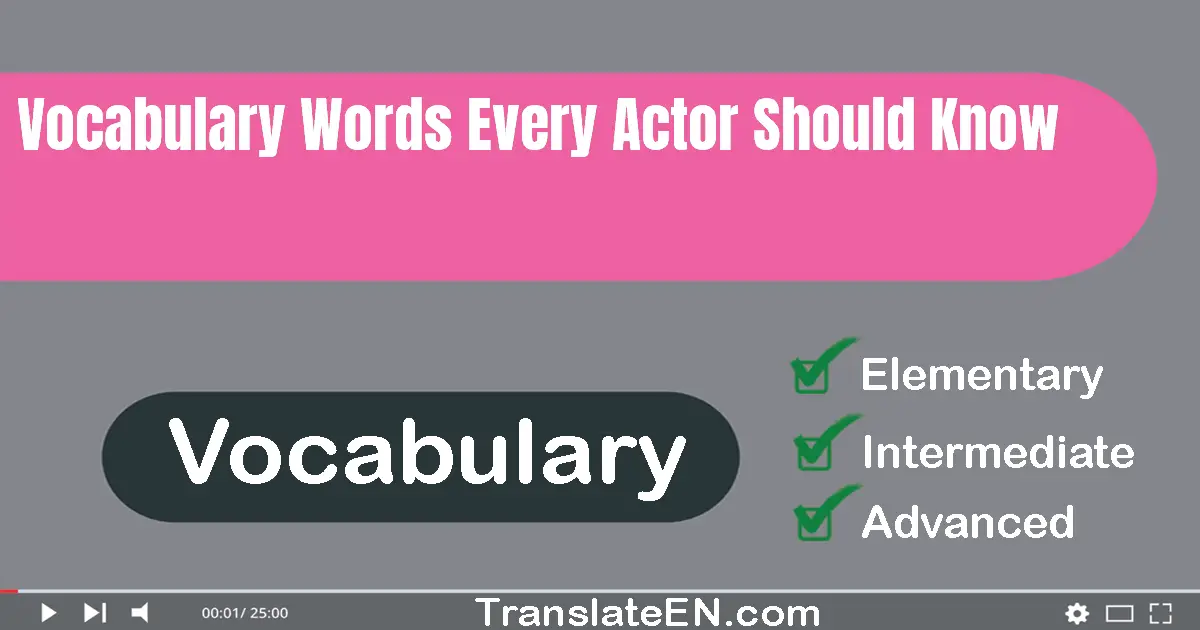 Vocabulary Words Every Actor Should Know