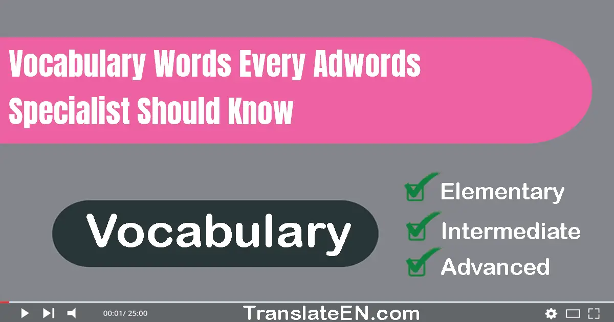 Vocabulary Words Every AdWords Specialist Should Know