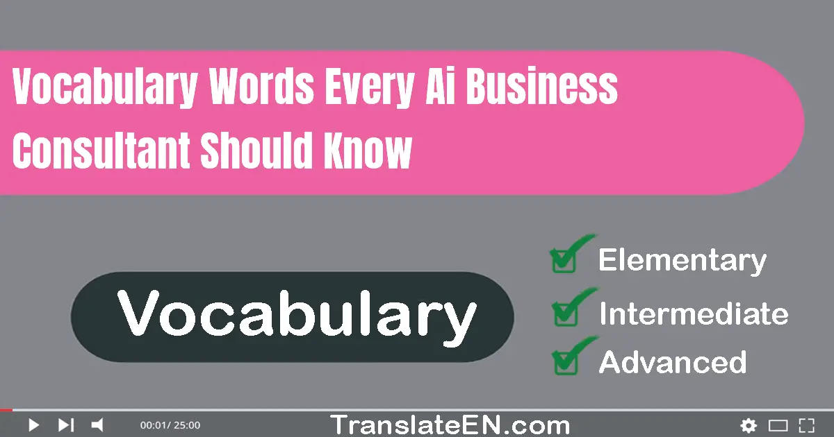 Vocabulary Words Every AI Business Consultant Should Know