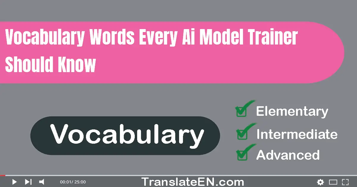 Vocabulary Words Every AI Model Trainer Should Know