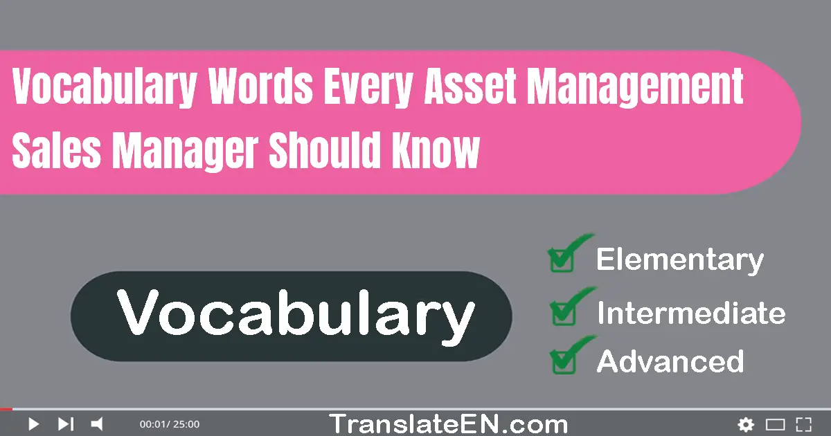 Vocabulary Words Every Asset Management Sales Manager Should Know