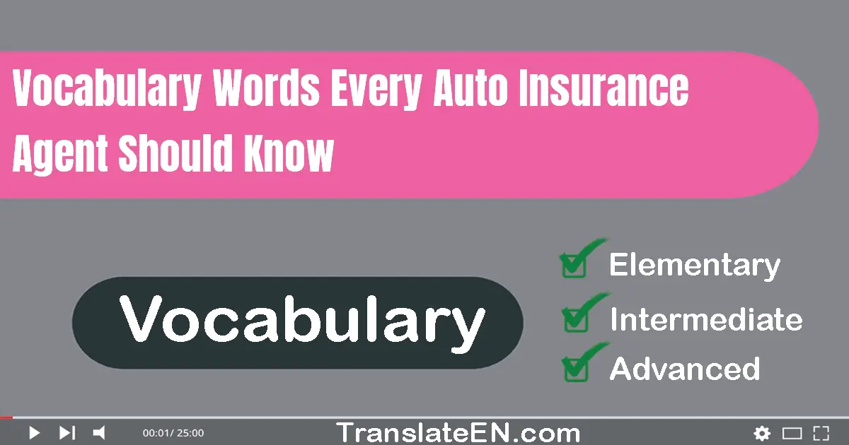 Vocabulary Words Every Auto Insurance Agent Should Know