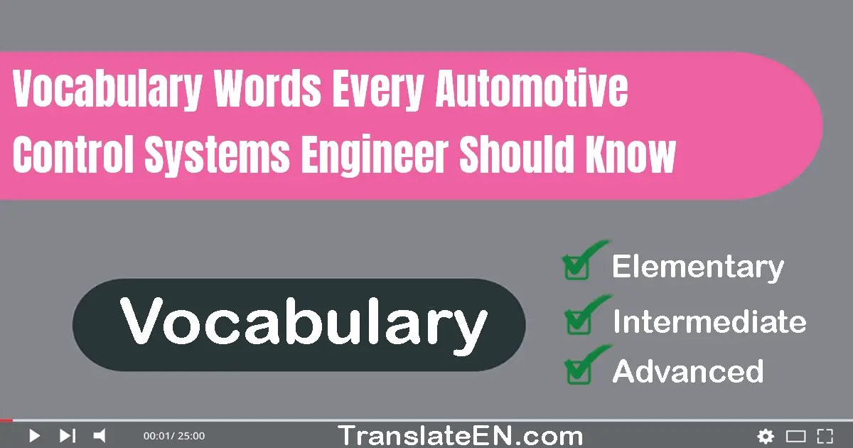 Vocabulary Words Every Automotive Control Systems Engineer Should Know