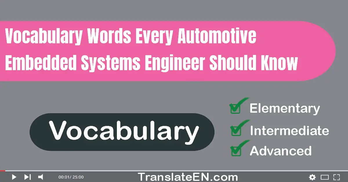 Vocabulary Words Every Automotive Embedded Systems Engineer Should Know