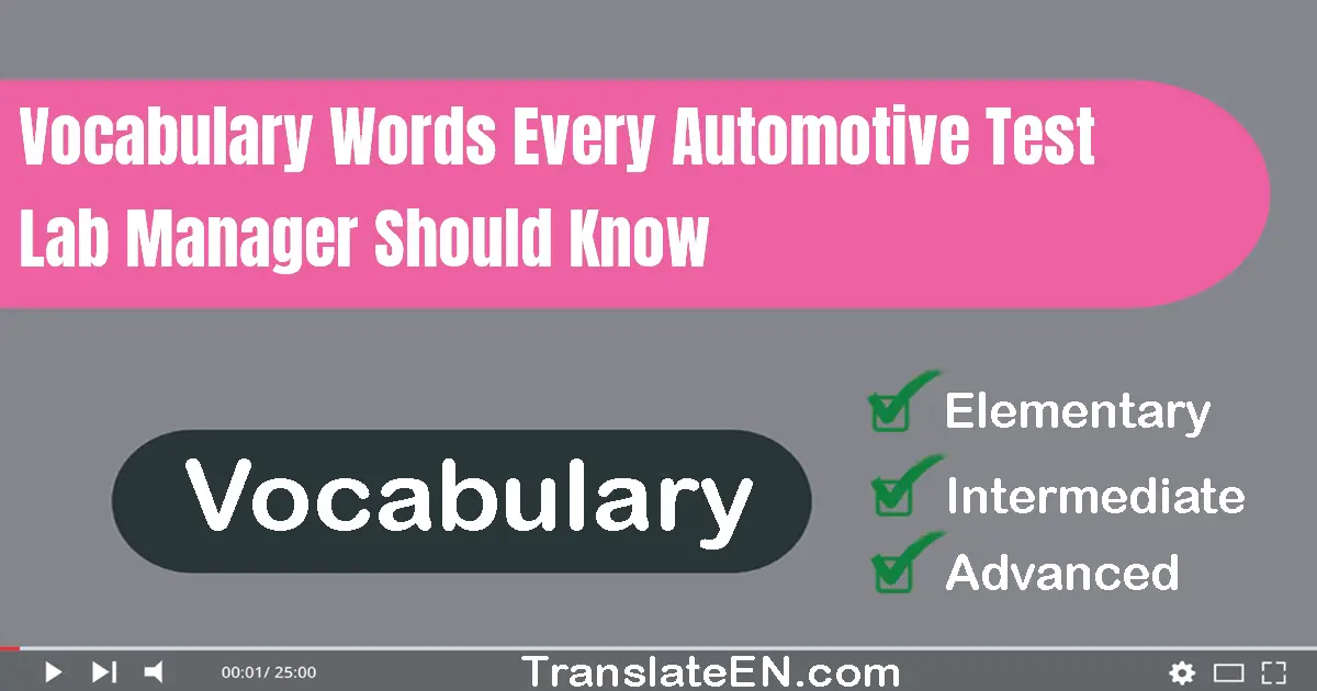 Vocabulary Words Every Automotive Test Lab Manager Should Know