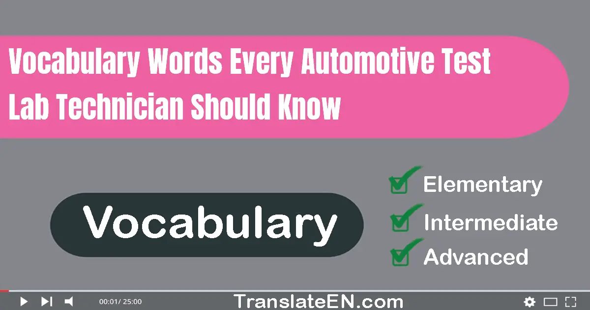 Vocabulary Words Every Automotive Test Lab Technician Should Know