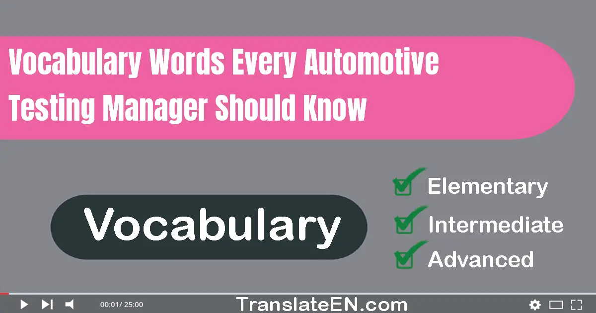 Vocabulary Words Every Automotive Testing Manager Should Know