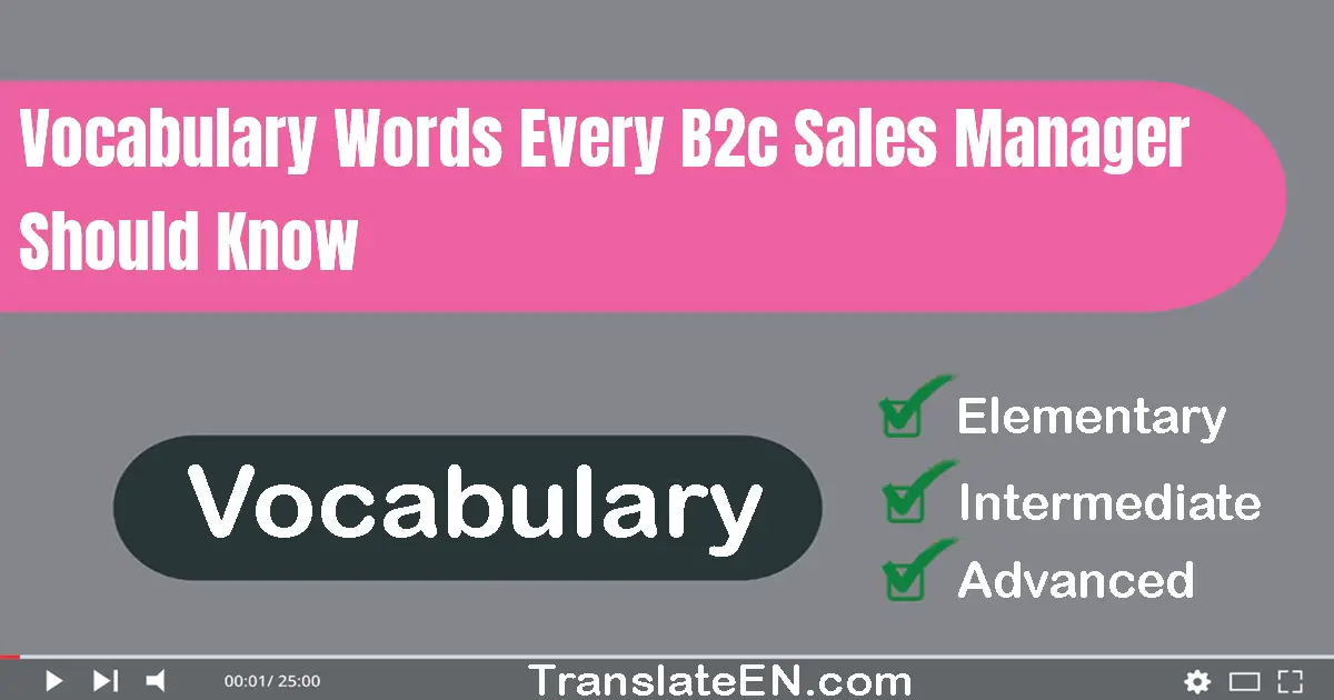 Vocabulary Words Every B2C Sales Manager Should Know