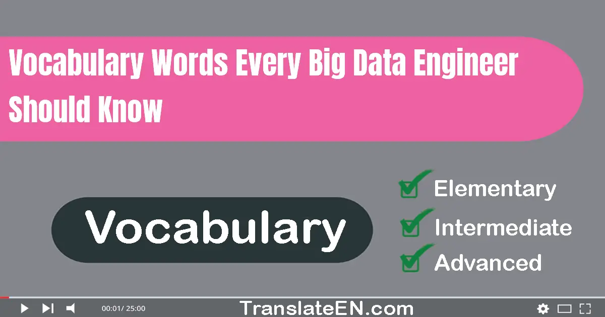 Vocabulary Words Every Big Data Engineer Should Know