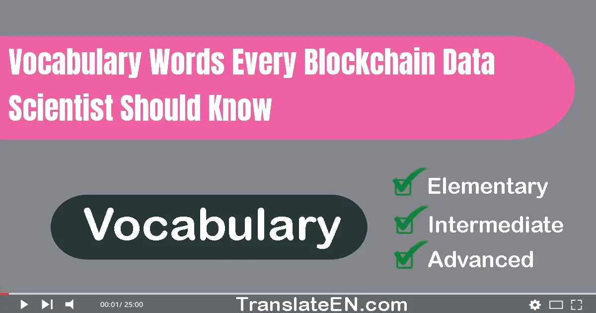 Vocabulary Words Every Blockchain Data Scientist Should Know