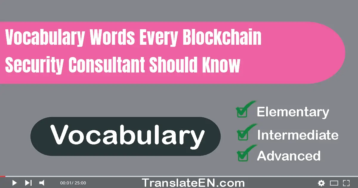 Vocabulary Words Every Blockchain Security Consultant Should Know