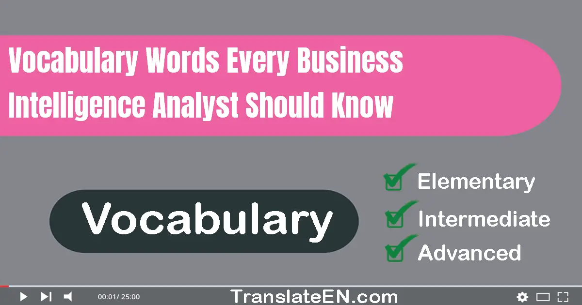 Vocabulary Words Every Business Intelligence Analyst Should Know